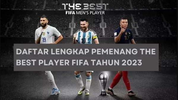 Daftar Lengkap Pemenang The Best Player FIFA Tahun 2023