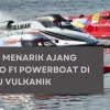 Fakta Menarik Ajang KOPIKO F1 Powerboat di danau Vulkanik