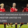 Hasil Pertandingan Europa Manchester United vs Barcelona