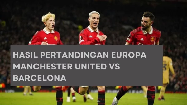 Hasil Pertandingan Europa Manchester United vs Barcelona